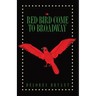 Red Bird Come to Broadway