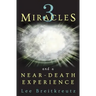 3 Miracles and a Near-Death Experience