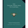 The Psychic Prana And Its Control