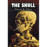 The Skull by Philip K. Dick, Science Fiction, Adventure