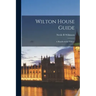 Wilton House Guide: a Handbook for Visitors