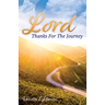 Lord, Thanks For The Journey