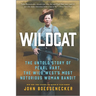 Wildcat: The Untold Story of Pearl Hart, the Wild West's Most Notorious Woman Bandit