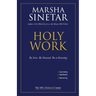 Holy Work: Be Love, Be Blessed, Be a Blessing