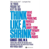 Think Like a Shrink: Solve Your Problems Yourself with Short Term Therapy Techniques