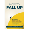 How to Fall Up