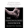 The Handholder's Handbook: A Guide for Caregivers of People with Alzheimer's or Other Dementias