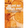 In Love But Worlds Apart: Insights, questions, and tips for the intercultural couple