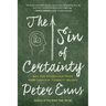 The Sin of Certainty: Why God Desires Our Trust More Than Our Correct Beliefs