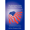 The Real Insider's Guide to Military Basic Training: A Recruit's Guide of Advice and Hints to Make It Through Boot Camp (2nd Edition)