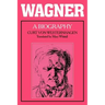 Wagner: A Biography