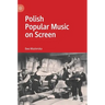 Polish Popular Music on Screen