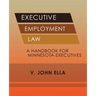 Executive Employment Law: A Handbook for Minnesota Executives