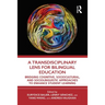 A Transdisciplinary Lens for Bilingual Education: Bridging Cognitive, Sociocultural, and Sociolinguistic Approaches to Enhance Student Learning