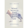 What Would This Old Man Say