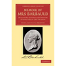 Memoir of Mrs Barbauld: Including Letters and Notices of Her Family and Friends
