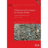 Urbanism and its Impact on Human Health: A long-term study at Knossos, Crete