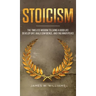 Stoicism: The Timeless Wisdom to Living a Good life - Develop Grit, Build Confidence, and Find Inner Peace (Practical Emotional Intelligence)