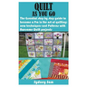 Quilt as You Go: The Essential step by step guide to become a Pro in the art of quilting; new techniques and Patterns with Awesome Quilt projects