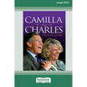 Camilla and Charles - The Love Story (16pt Large Print Edition)