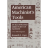 American Machinist's Tools: An Illustrated Directory of Patents