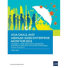 Asia Small and Medium-Sized Enterprise Monitor 2021: Volume II - How Asia's Small Businesses Survived a Year Into the Covid-19 Pandemic: Survey Eviden