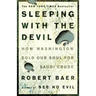 Sleeping with the Devil: How Washington Sold Our Soul for Saudi Crude