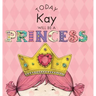 Today Kay Will Be a Princess