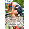 Ironman Lake Placid: Racing Tips and Strategies