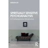 Spiritually Sensitive Psychoanalysis: A Contemporary Introduction