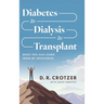Diabetes to Dialysis to Transplant: What You Can Learn from My Recoveries