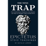 The Mind Trap: The Mind Trap From Overthinking to Resilience-How Stoicism Can Help You Navigate Today's Divided World