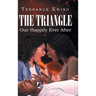The Triangle: Our Happily Ever After