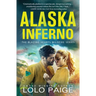 Alaska Inferno: A Friends to Lovers Workplace Romance