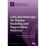 Cells and Materials for Disease Modeling and Regenerative Medicine