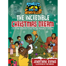 The Incredible Christmas Dream: A Storytime Adventure to Find the True Meaning of Christmas