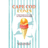 Cape Cod Cones: A Field Guide to Ice Cream on Cape Cod & the Islands