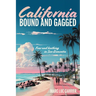 California Bound and Gagged: Fear and loathing in San-Dementia