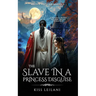 The Slave in a Princess Disguise: A Dark Romance Fantasy: