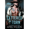 Tattered and Torn: A Small Town, Grumpy Sunshine Western Romance