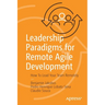 Leadership Paradigms for Remote Agile Development: How to Lead Your Team Remotely
