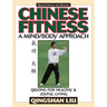 Chinese Fitness: A Mind/Body Approach-Qigong for Healthy and Joyful Living