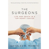 Surgeons: Life and Death in a Top Heart Center