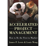 Accelerated Project Management: How to Be the First to Market