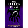 The Fallen Ring 2 a New Nemesis: A YA Action Thriller Novella