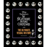 Disney Tim Burton's Nightmare Before Christmas: The Ultimate Visual History