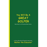 You Will Be a Great Golfer: Read Daily for Affirmation Book Series