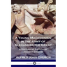 A Young Macedonian in the Army of Alexander the Great: A Historical Fiction of Ancient Greece
