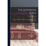 The Jefferson Bible: The Life And Morals Of Jesus Of Nazareth Extracted Textually From The Gospels