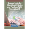 Shaping Inclusive Educational Policies and Practices With Generative AI